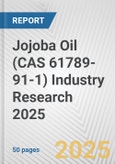 Jojoba Oil (CAS 61789-91-1) Industry Research 2025: Global and Regional Market Trends 2019-2024 and Forecast to 2029- Product Image