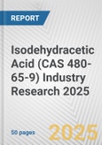 Isodehydracetic Acid (CAS 480-65-9) Industry Research 2025: Global and Regional Market Trends 2019-2024 and Forecast to 2029- Product Image