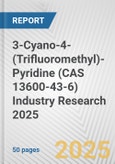 3-Cyano-4-(Trifluoromethyl)-Pyridine (CAS 13600-43-6) Industry Research 2025: Global and Regional Market Trends 2019-2024 and Forecast to 2029- Product Image