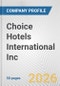 Choice Hotels International Inc. Fundamental Company Report Including Financial, SWOT, Competitors and Industry Analysis - Product Thumbnail Image