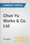 Chun Yu Works & Co. Ltd. Fundamental Company Report Including Financial, SWOT, Competitors and Industry Analysis - Product Thumbnail Image