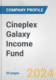 Cineplex Galaxy Income Fund Fundamental Company Report Including Financial, SWOT, Competitors and Industry Analysis- Product Image