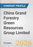 China Grand Forestry Green Resources Group Limited Fundamental Company Report Including Financial, SWOT, Competitors and Industry Analysis- Product Image