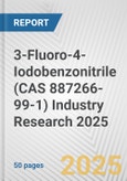 3-Fluoro-4-Iodobenzonitrile (CAS 887266-99-1) Industry Research 2025: Global and Regional Market Trends 2019-2024 and Forecast to 2029- Product Image