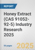 Honey Extract (CAS 91052-92-5) Industry Research 2025: Global and Regional Market Trends 2019-2024 and Forecast to 2029- Product Image