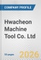 Hwacheon Machine Tool Co. Ltd. Fundamental Company Report Including Financial, SWOT, Competitors and Industry Analysis - Product Thumbnail Image