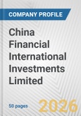 China Financial International Investments Limited Fundamental Company Report Including Financial, SWOT, Competitors and Industry Analysis- Product Image