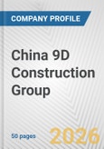 China 9D Construction Group Fundamental Company Report Including Financial, SWOT, Competitors and Industry Analysis- Product Image