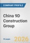 China 9D Construction Group Fundamental Company Report Including Financial, SWOT, Competitors and Industry Analysis - Product Thumbnail Image