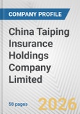 China Taiping Insurance Holdings Company Limited Fundamental Company Report Including Financial, SWOT, Competitors and Industry Analysis- Product Image