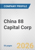 China 88 Capital Corp. Fundamental Company Report Including Financial, SWOT, Competitors and Industry Analysis- Product Image