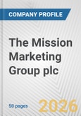 The Mission Marketing Group plc, Fundamental Company Report Including Financial, SWOT, Competitors and Industry Analysis- Product Image