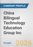 China Bilingual Technology Education Group Inc. Fundamental Company Report Including Financial, SWOT, Competitors and Industry Analysis- Product Image