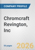 Chromcraft Revington, Inc. Fundamental Company Report Including Financial, SWOT, Competitors and Industry Analysis- Product Image
