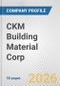 CKM Building Material Corp. Fundamental Company Report Including Financial, SWOT, Competitors and Industry Analysis - Product Thumbnail Image