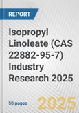 Isopropyl Linoleate (CAS 22882-95-7) Industry Research 2025: Global and Regional Market Trends 2019-2024 and Forecast to 2029- Product Image