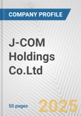 J-COM Holdings Co.Ltd. Fundamental Company Report Including Financial, SWOT, Competitors and Industry Analysis- Product Image