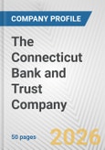 The Connecticut Bank and Trust Company Fundamental Company Report Including Financial, SWOT, Competitors and Industry Analysis- Product Image