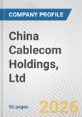 China Cablecom Holdings, Ltd. Fundamental Company Report Including Financial, SWOT, Competitors and Industry Analysis- Product Image