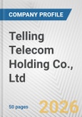 Telling Telecom Holding Co., Ltd Fundamental Company Report Including Financial, SWOT, Competitors and Industry Analysis- Product Image