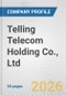 Telling Telecom Holding Co., Ltd Fundamental Company Report Including Financial, SWOT, Competitors and Industry Analysis - Product Thumbnail Image