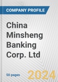 China Minsheng Banking Corp. Ltd. Fundamental Company Report Including Financial, SWOT, Competitors and Industry Analysis- Product Image