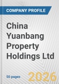 China Yuanbang Property Holdings Ltd. Fundamental Company Report Including Financial, SWOT, Competitors and Industry Analysis- Product Image