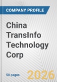 China TransInfo Technology Corp. Fundamental Company Report Including Financial, SWOT, Competitors and Industry Analysis- Product Image
