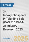 3-Indoxylphosphate P-Toluidine Salt (CAS 31699-61-3) Industry Research 2025: Global and Regional Market Trends 2019-2024 and Forecast to 2029- Product Image