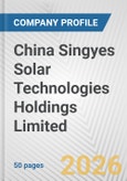 China Singyes Solar Technologies Holdings Limited Fundamental Company Report Including Financial, SWOT, Competitors and Industry Analysis- Product Image