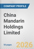 China Mandarin Holdings Limited Fundamental Company Report Including Financial, SWOT, Competitors and Industry Analysis- Product Image