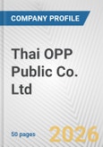 Thai OPP Public Co. Ltd. Fundamental Company Report Including Financial, SWOT, Competitors and Industry Analysis- Product Image
