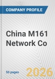 China M161 Network Co. Fundamental Company Report Including Financial, SWOT, Competitors and Industry Analysis- Product Image