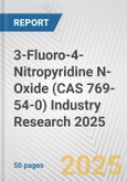 3-Fluoro-4-Nitropyridine N-Oxide (CAS 769-54-0) Industry Research 2025: Global and Regional Market Trends 2019-2024 and Forecast to 2029- Product Image
