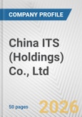 China ITS (Holdings) Co., Ltd. Fundamental Company Report Including Financial, SWOT, Competitors and Industry Analysis- Product Image