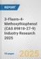 3-Fluoro-4-Methoxythiophenol (CAS 89818-27-9) Industry Research 2025: Global and Regional Market Trends 2019-2024 and Forecast to 2029 - Product Thumbnail Image