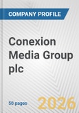 Conexion Media Group plc Fundamental Company Report Including Financial, SWOT, Competitors and Industry Analysis- Product Image
