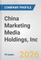 China Marketing Media Holdings, Inc. Fundamental Company Report Including Financial, SWOT, Competitors and Industry Analysis - Product Thumbnail Image