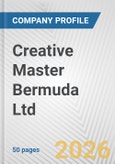 Creative Master Bermuda Ltd. Fundamental Company Report Including Financial, SWOT, Competitors and Industry Analysis- Product Image
