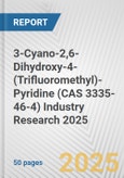 3-Cyano-2,6-Dihydroxy-4-(Trifluoromethyl)-Pyridine (CAS 3335-46-4) Industry Research 2025: Global and Regional Market Trends 2019-2024 and Forecast to 2029- Product Image