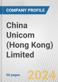China Unicom (Hong Kong) Limited Fundamental Company Report Including Financial, SWOT, Competitors and Industry Analysis- Product Image