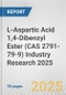 L-Aspartic Acid 1,4-Dibenzyl Ester (CAS 2791-79-9) Industry Research 2025: Global and Regional Market Trends 2019-2024 and Forecast to 2029 - Product Thumbnail Image