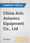 China Avic Avionics Equipment Co., Ltd. Fundamental Company Report Including Financial, SWOT, Competitors and Industry Analysis- Product Image