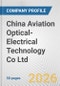 China Aviation Optical-Electrical Technology Co Ltd Fundamental Company Report Including Financial, SWOT, Competitors and Industry Analysis - Product Thumbnail Image