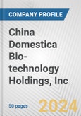 China Domestica Bio-technology Holdings, Inc. Fundamental Company Report Including Financial, SWOT, Competitors and Industry Analysis- Product Image