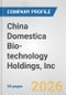 China Domestica Bio-technology Holdings, Inc. Fundamental Company Report Including Financial, SWOT, Competitors and Industry Analysis - Product Thumbnail Image