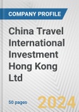 China Travel International Investment Hong Kong Ltd. Fundamental Company Report Including Financial, SWOT, Competitors and Industry Analysis- Product Image