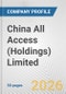 China All Access (Holdings) Limited Fundamental Company Report Including Financial, SWOT, Competitors and Industry Analysis - Product Thumbnail Image