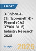 3-Chloro-4-(Trifluoromethyl)-Phenol (CAS 37900-81-5) Industry Research 2025: Global and Regional Market Trends 2019-2024 and Forecast to 2029- Product Image