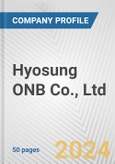 Hyosung ONB Co., Ltd. Fundamental Company Report Including Financial, SWOT, Competitors and Industry Analysis- Product Image